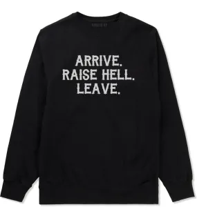 Arrive Raise Hell Leave Mens Crewneck Sweatshirt