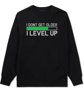 I Dont Get Older I Level Up Funny Birthday Mens Crewneck Sweatshirt